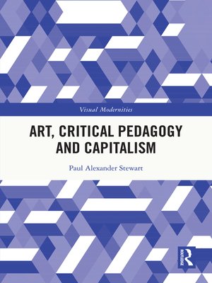 cover image of Art, Critical Pedagogy and Capitalism